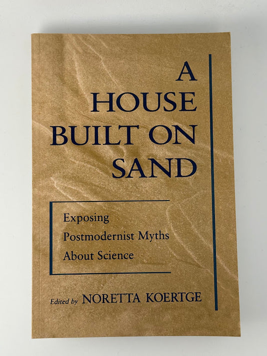 A House Built On Sand edited by Noretta Koertge
