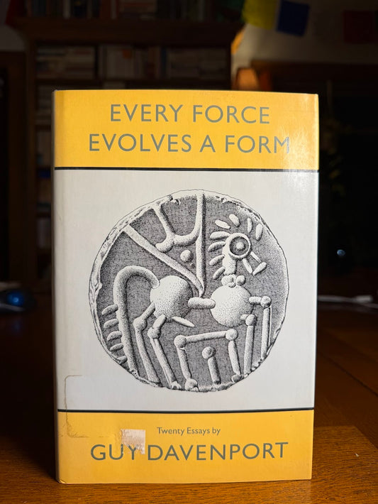 Every Force Evolves A Form by Guy Davenport