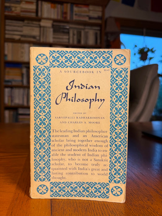 A Sourcebook in Indian Philosophy edited by Sarvepalli Radhakrishnan and Charles A. Moore
