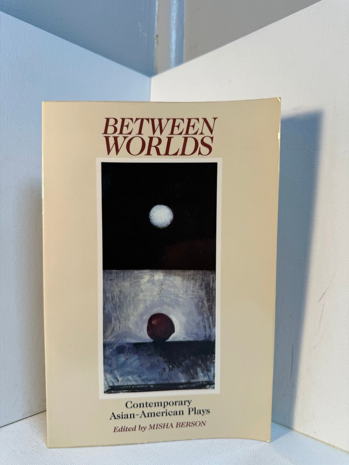 Between Worlds - Contemporary Asian-American Plays edited by Misha Berson
