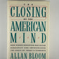 The Closing of the American Mind by Allan Bloom