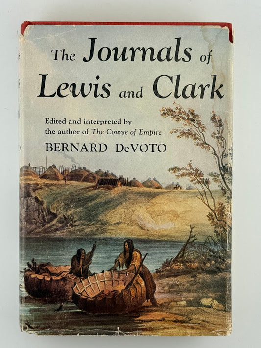 The Journals of Lewis and Clark edited by Bernard DeVoto