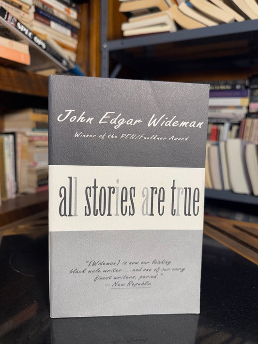 All Stories Are True by John Edgar Wideman