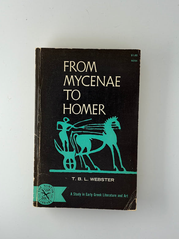 From Mycenae to Homer by T.B.L. Webster