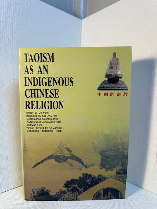 Taoism as an Indigenous Chinese Religion by Liu Feng