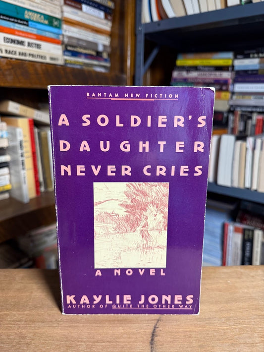 A Soldier's Daughter Never Cries by Kaylie Jones