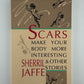 Scars Make Your Body Interesting & Other Stories by Sherril Jaffe