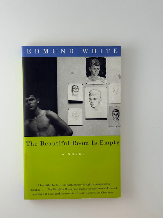 The Beautiful Room Is Empty by Edmund White