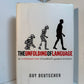 The Unfolding of Language by Guy Deutscher