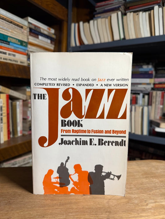 The Jazz Book from Ragtime to Fusion and Beyond by Joachim E. Berendt
