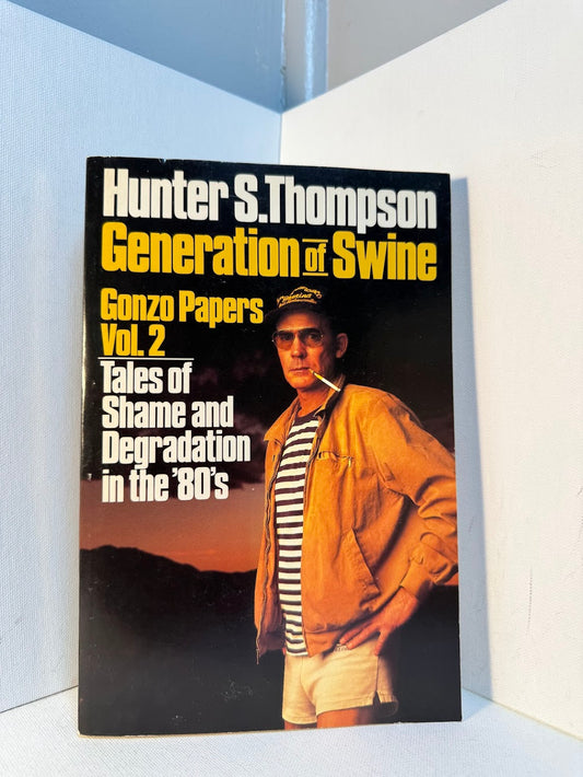 Generation of Swine - Gonzo Papers Vol. 2 by Hunter S. Thompson