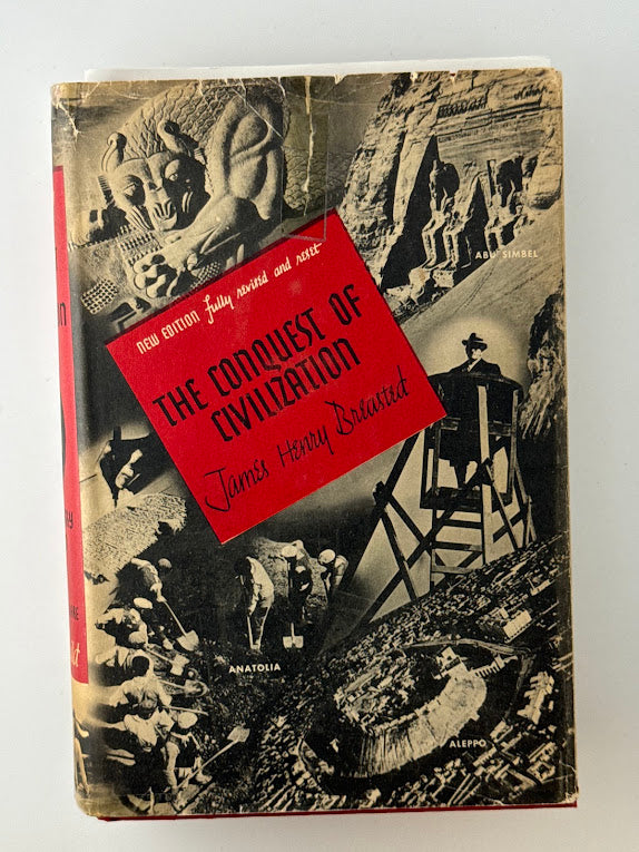 The Conquest of Civilization by James Henry Breasted