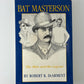 Bat Masterson by Robert K. DeArment
