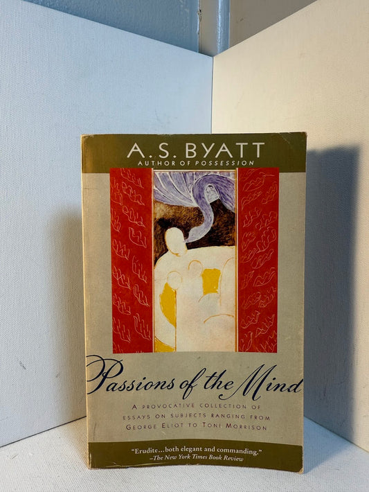 Passions of the Mind by A.S. Byatt