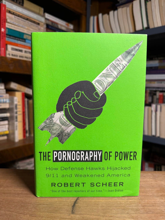 The Pornography of Power by Robert Scheer