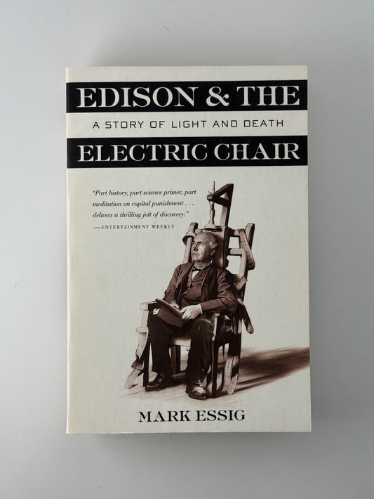 Edison & The Electric Chair by Mark Essig