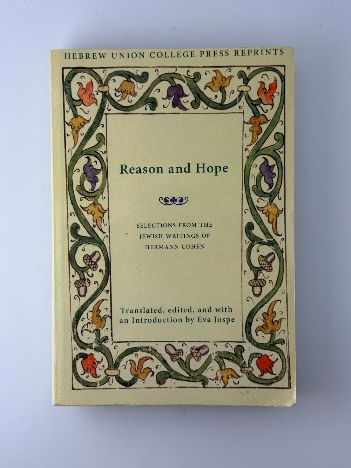 Reason and Hope - Selections from the Jewish Writings of Hermann Cohen