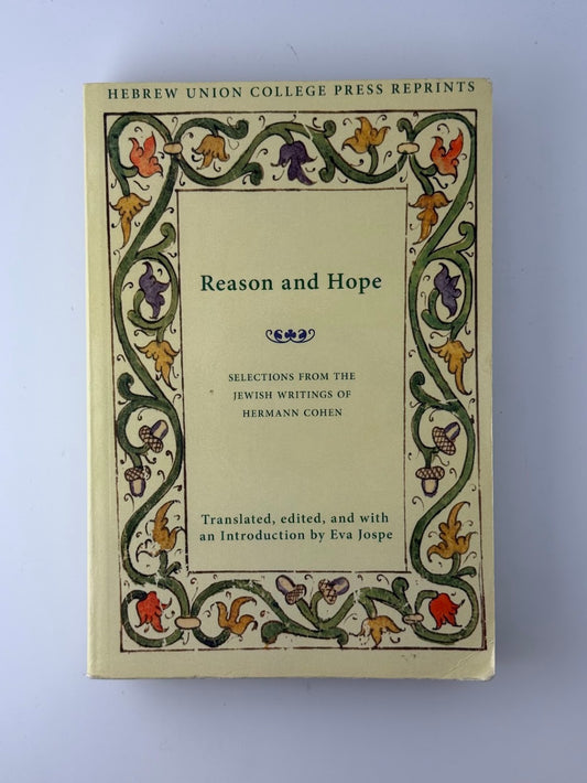 Reason and Hope - Selections from the Jewish Writings of Hermann Cohen