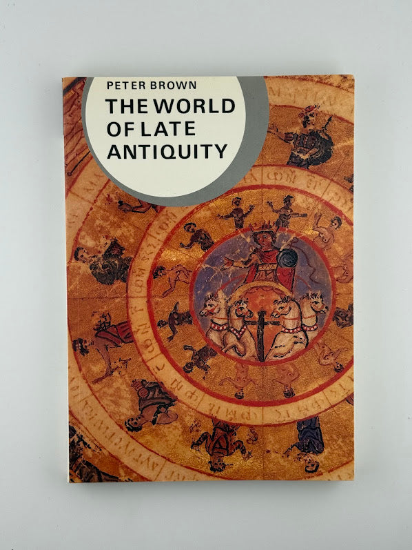 The World of Late Antiquity by Peter Brown