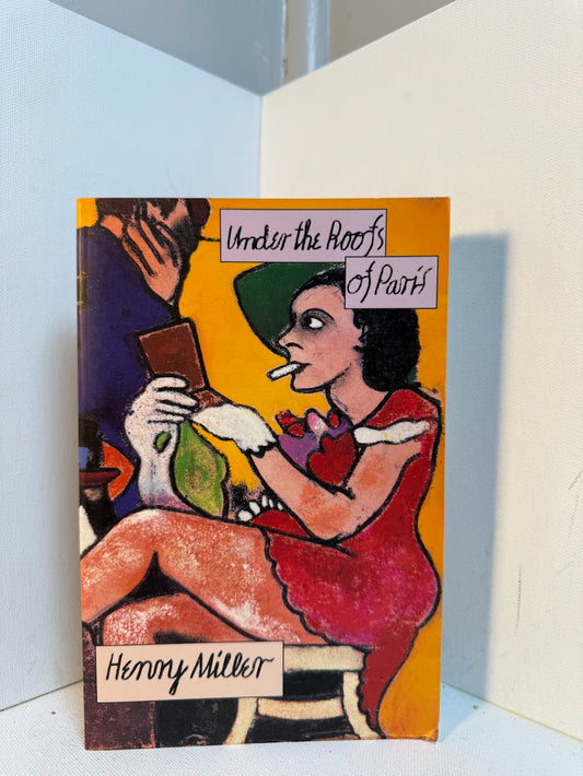 Under the Roofs of Paris by Henry Miller