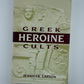 Greek Heroine Cults by Jennifer Larson