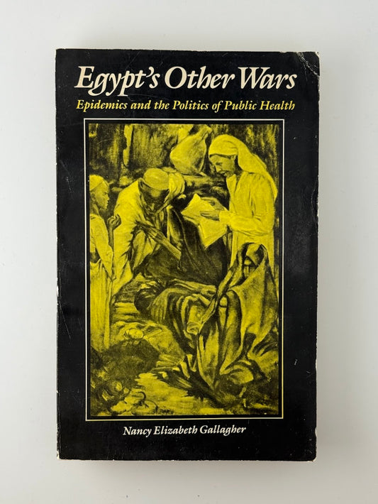 Egypt's Other Wars - Pandemics and the Politics of Public Health by Nancy Elizabeth Gallagher