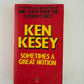 Sometimes A Great Notion by Ken Kesey