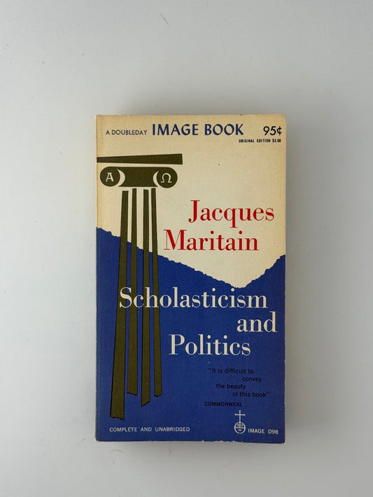 Scholasticism and Politics by Jacques Maritain