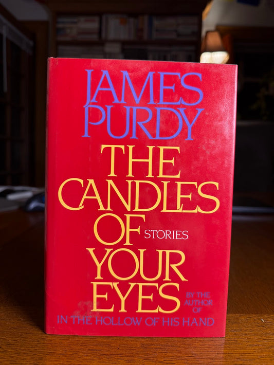 The Candles of Your Eyes by James Purdy