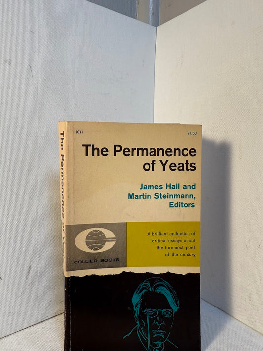 The Permanence of Yeats edited by James Hall and Martin Steinmann