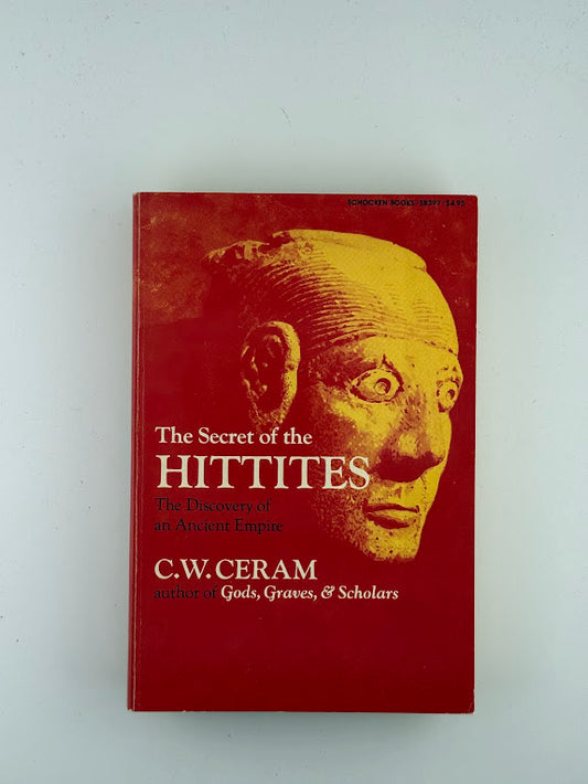 The Secret of the Hittites by C.W. Ceram