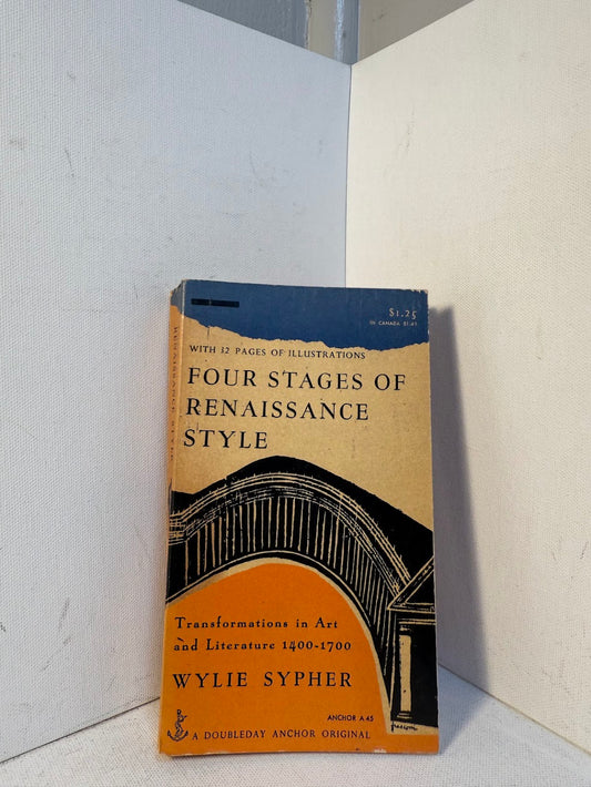 Four Stages of Renaissance Style by Wylie Sypher