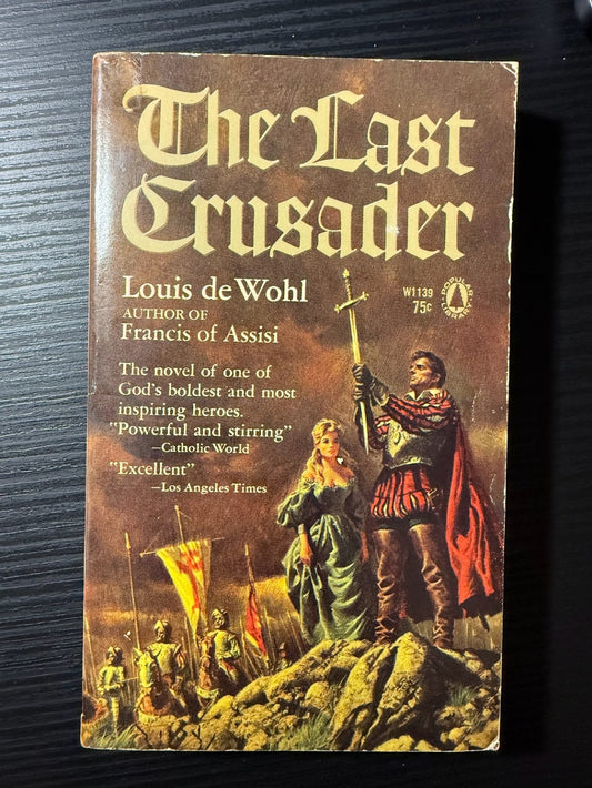 The Last Crusader by Louis de Wohl