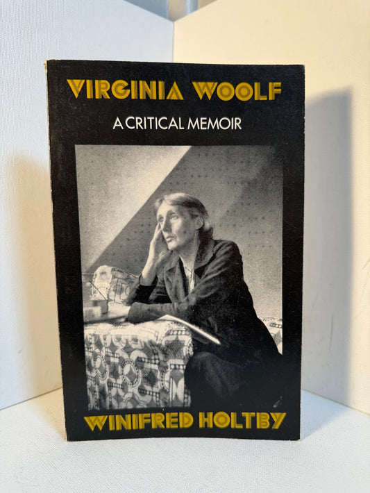 Virginia Woolf - A Critical Memoir by Winifred Holtby