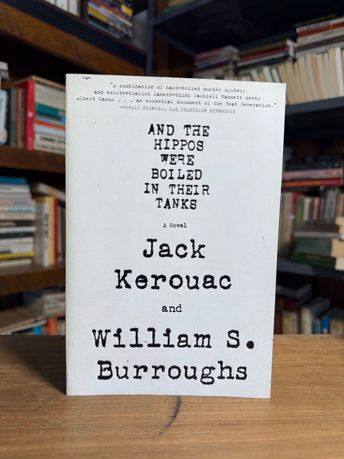 And the Hippos Were Boiled in Their Tanks by Jack Kerouac and William S. Burroughs