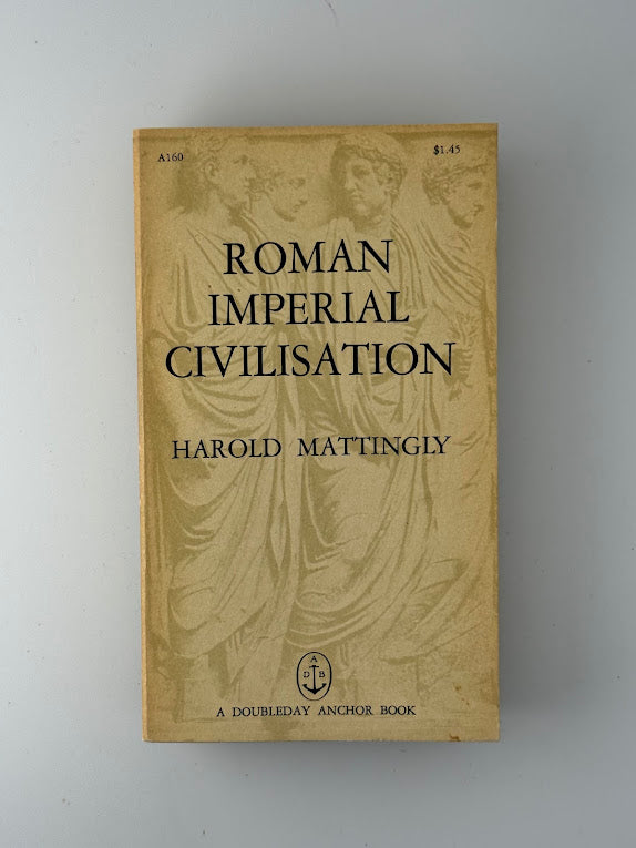 Roman Imperial Civilisation by Harold Mattingly
