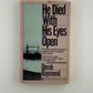 He Died With His Eyes Open by Derek Raymond