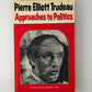 Approaches to Politics by Pierre Elliott Trudeau