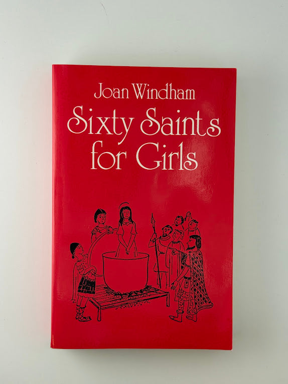 Sixty Saints for Girls by Joan Windham