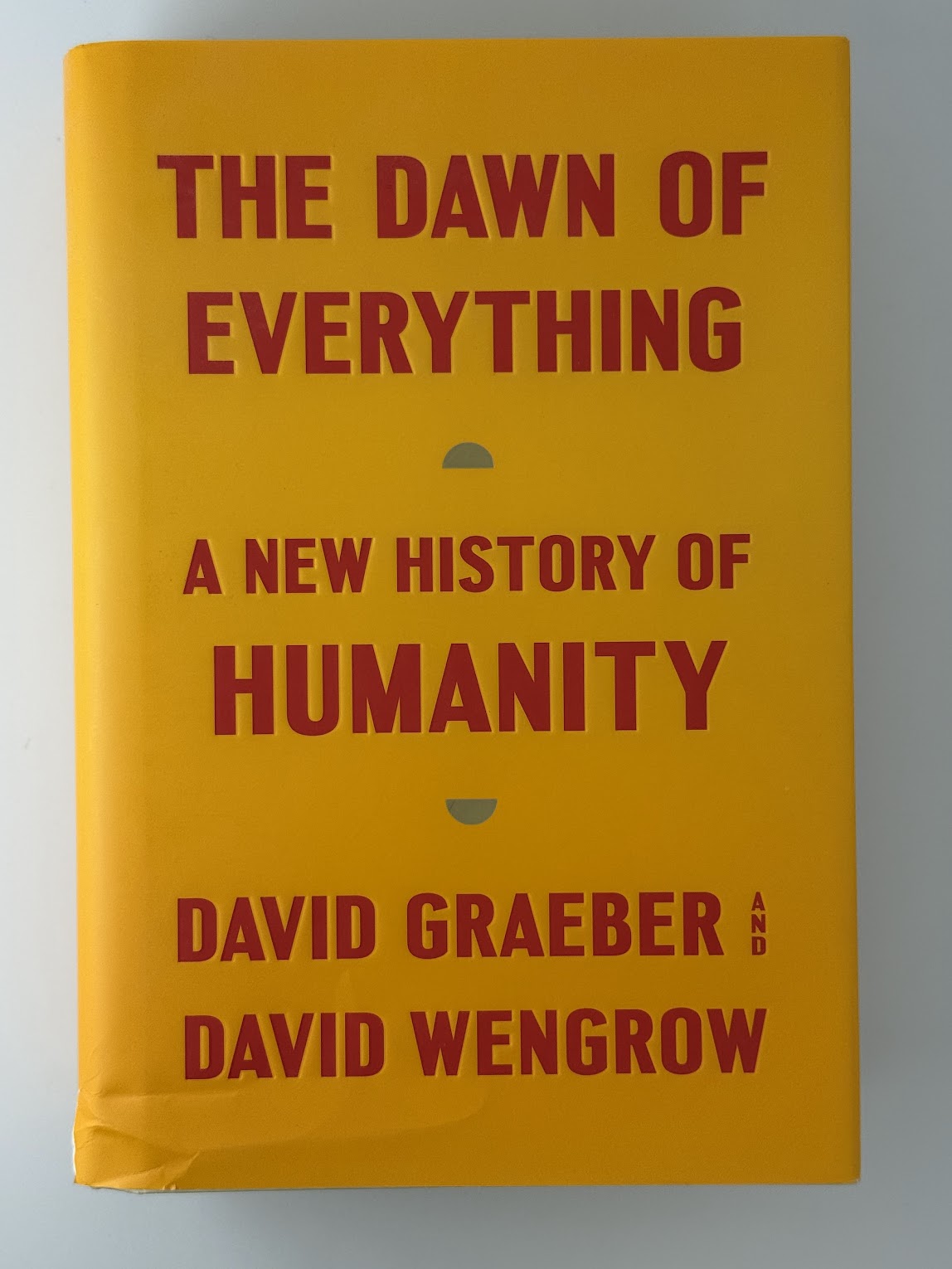 The Dawn of Everything - A New History of Humanity by David Graeber and David Wengrow