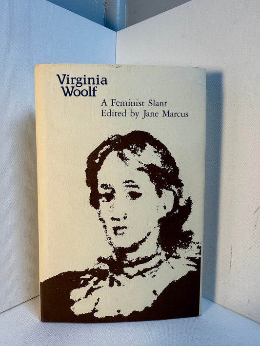 Virginia Woolf - A Feminist Slant edited by Jane Marcus