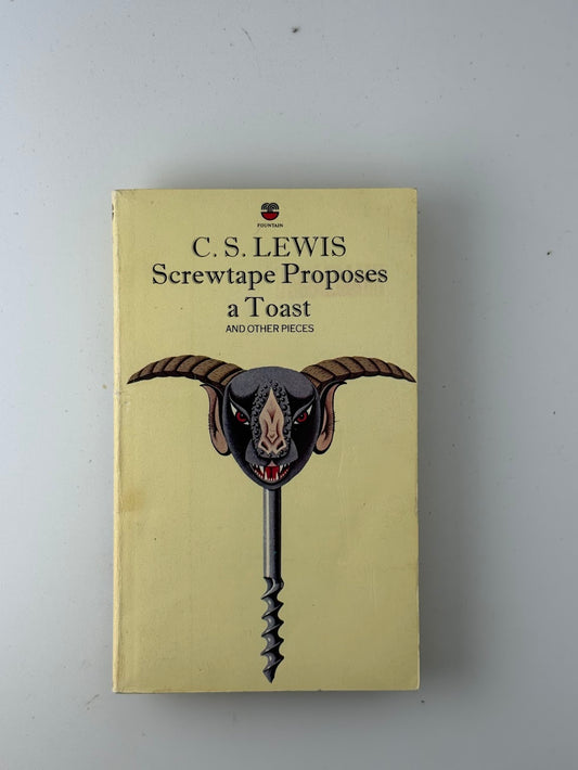 Screwtape Proposes A Toast and Other Pieces by C.S. Lewis