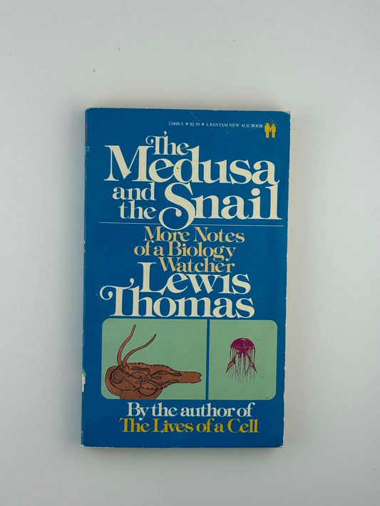 The Medusa and the Snail by Lewis Thomas