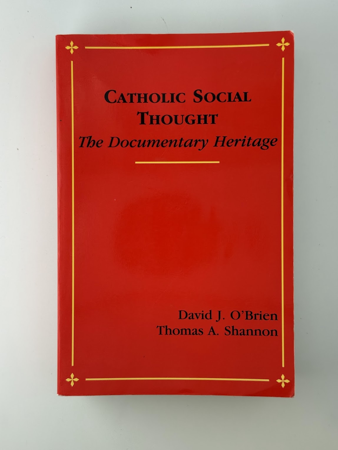 Catholic Social Thought - A Documentary Heritage by David J. O'Brien & Thomas A. Shannon