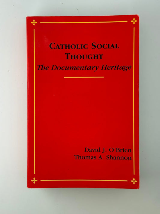 Catholic Social Thought - A Documentary Heritage by David J. O'Brien & Thomas A. Shannon
