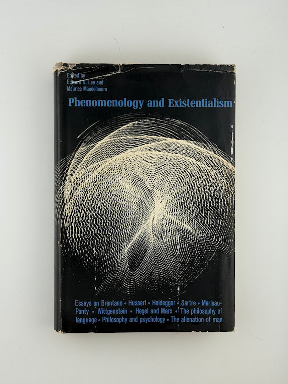 Phenomenology and Existentialism edited by Lee and Mandelbaum