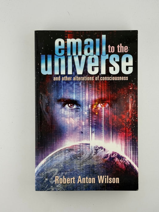 Email to the Universe by Robert Anton Wilson