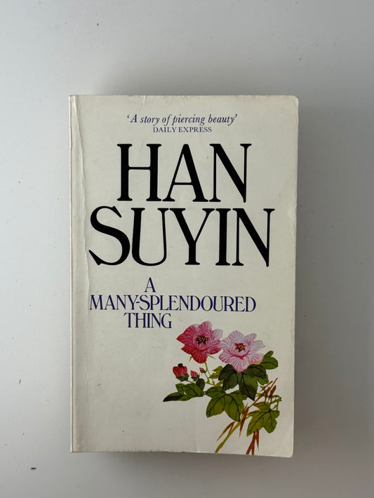 A Many-Splendoured Thing by Han Suyin