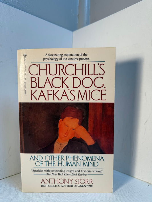 Churchill's Black Dog, Kafka's Mice by Anthony Storr