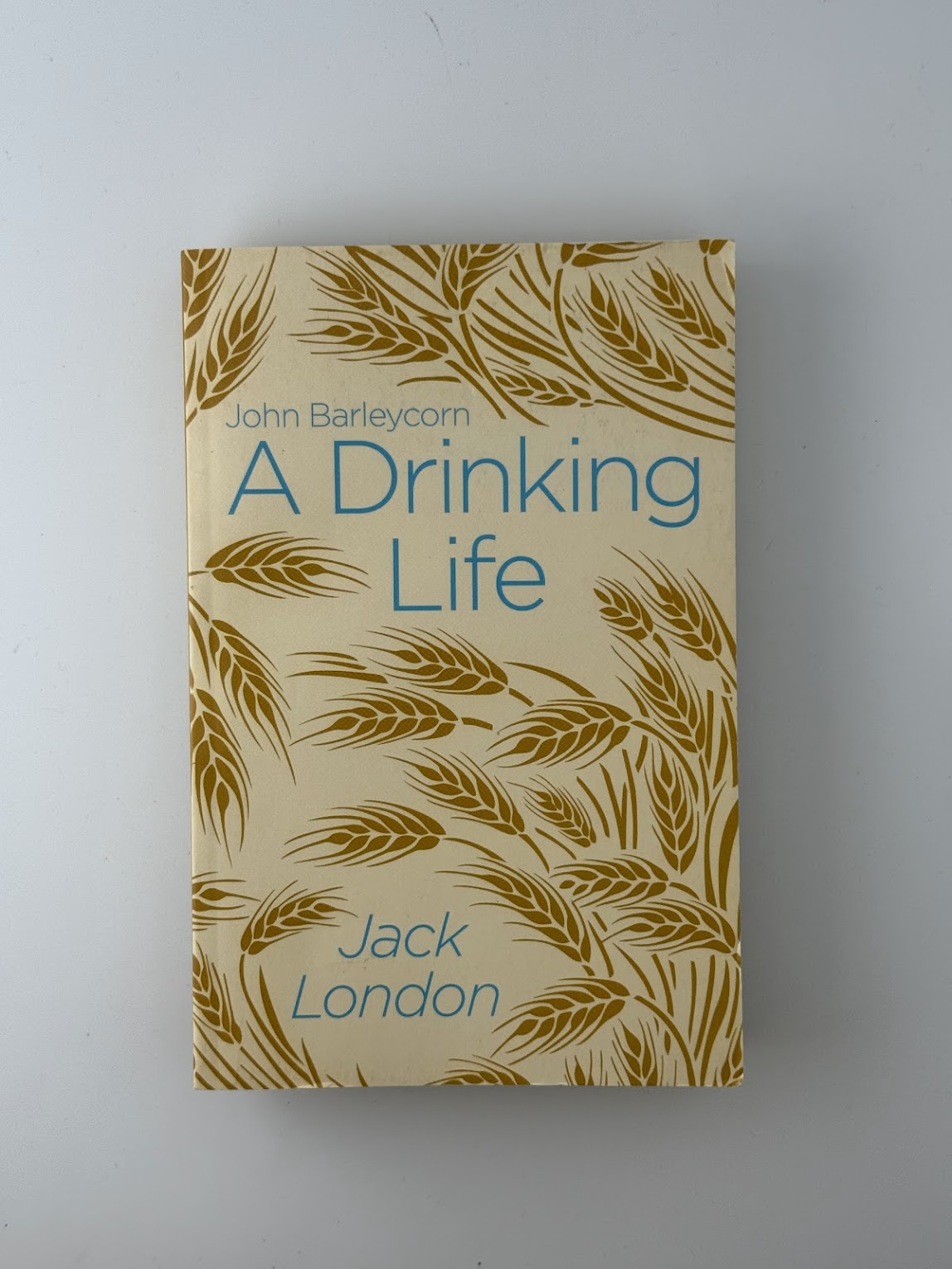 John Barleycorn A Drinking Life by Jack London